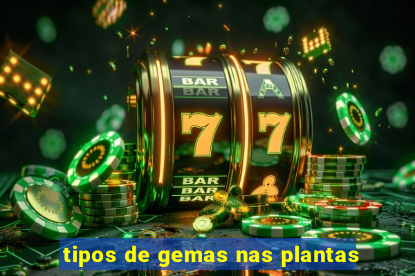 tipos de gemas nas plantas