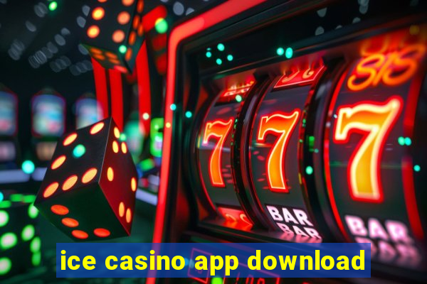 ice casino app download