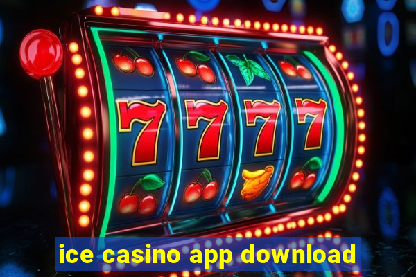 ice casino app download