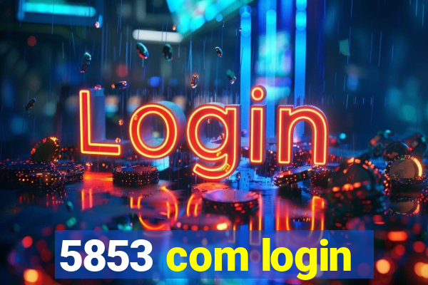 5853 com login