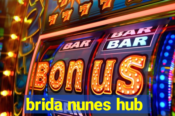 brida nunes hub