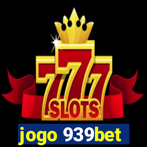 jogo 939bet