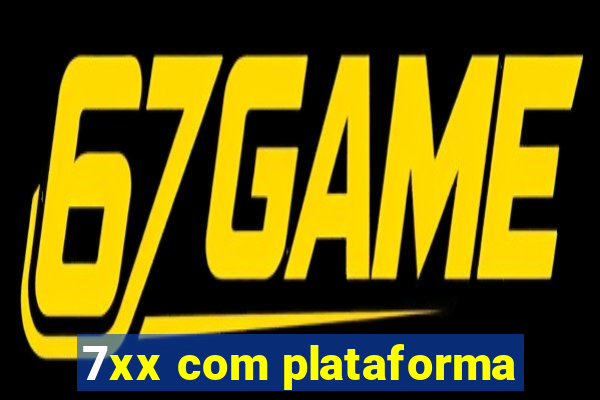 7xx com plataforma