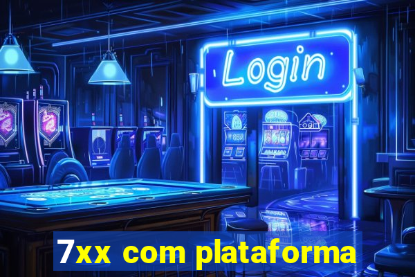 7xx com plataforma