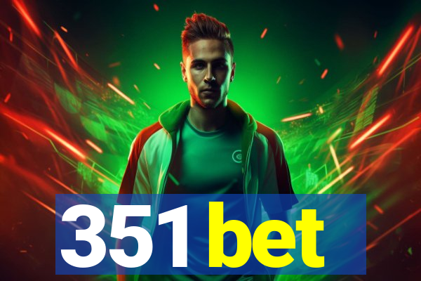 351 bet