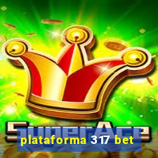 plataforma 317 bet