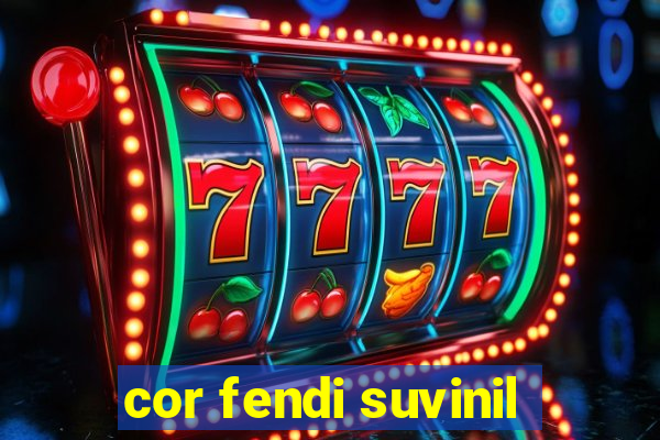 cor fendi suvinil