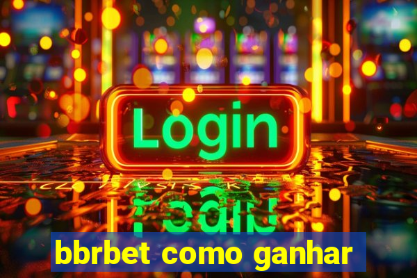 bbrbet como ganhar