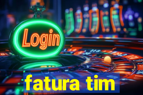 fatura tim