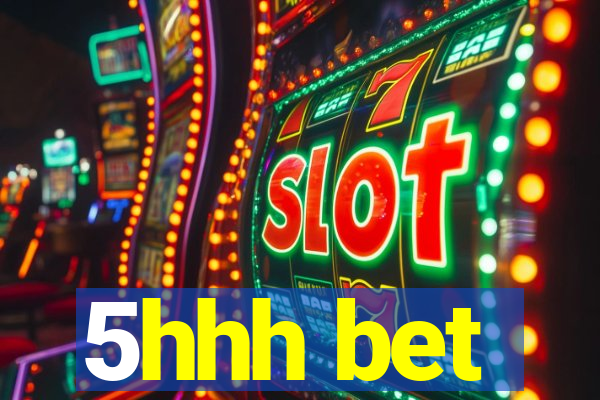 5hhh bet