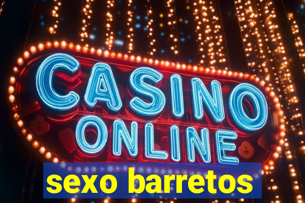 sexo barretos