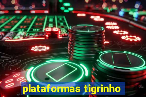 plataformas tigrinho