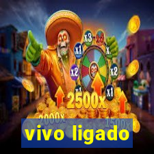 vivo ligado