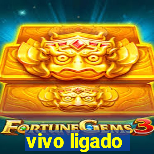 vivo ligado