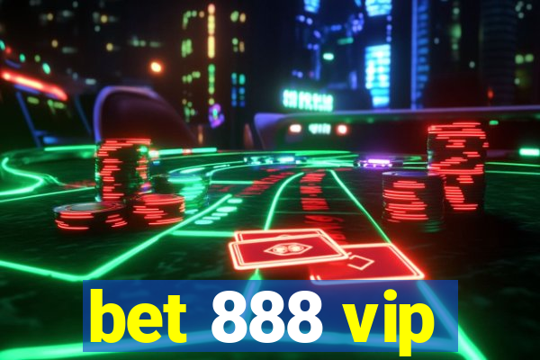 bet 888 vip