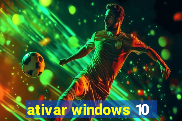 ativar windows 10