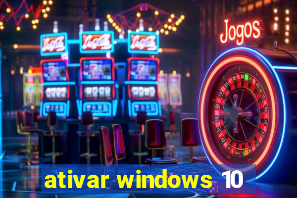 ativar windows 10