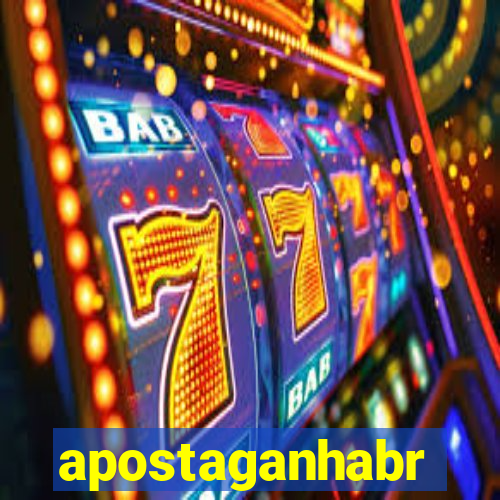 apostaganhabr