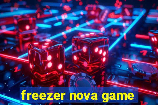 freezer nova game