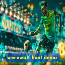 werewolf hunt demo