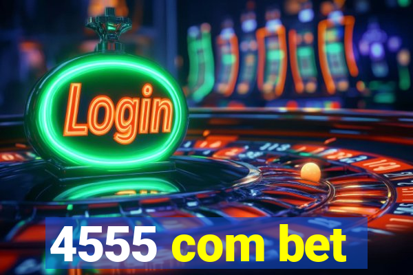 4555 com bet