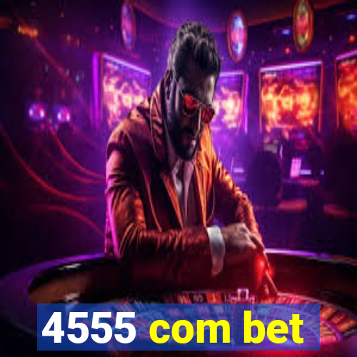 4555 com bet