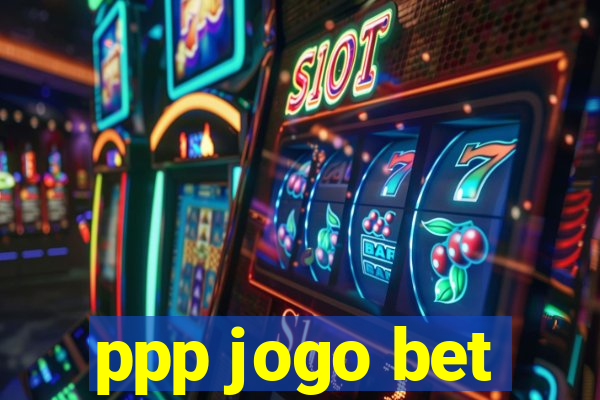 ppp jogo bet