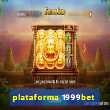 plataforma 1999bet