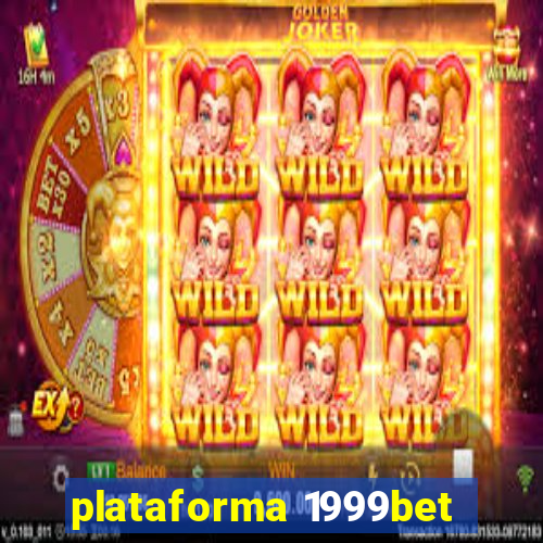 plataforma 1999bet