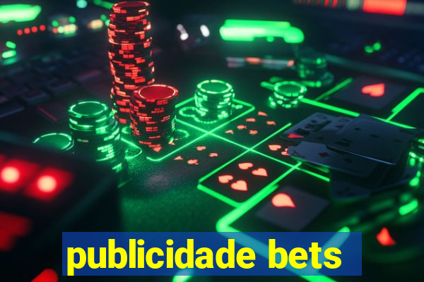 publicidade bets