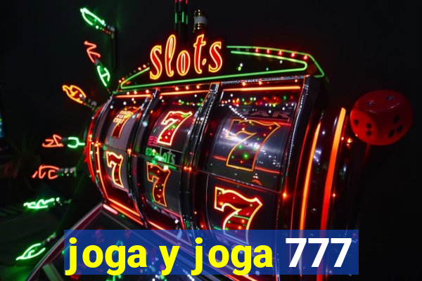 joga y joga 777