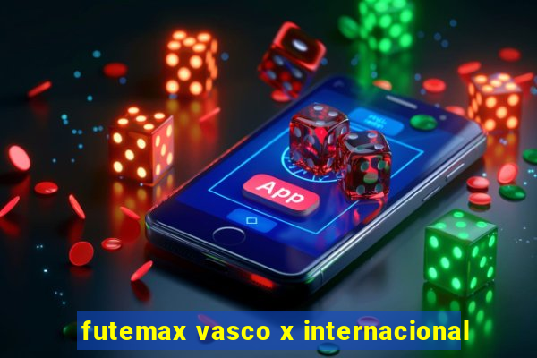 futemax vasco x internacional