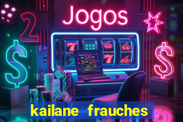 kailane frauches tem filhos