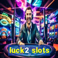 luck2 slots