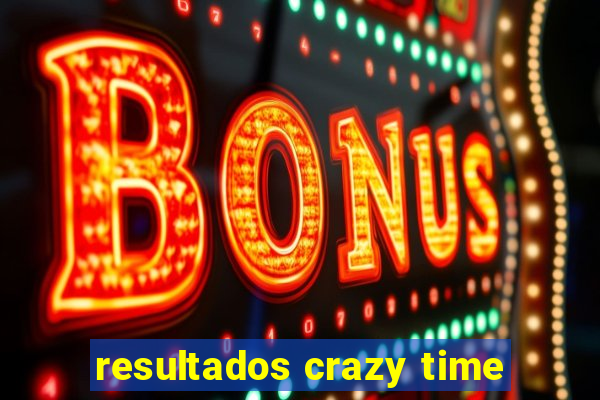 resultados crazy time