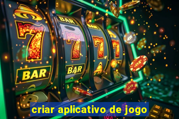 criar aplicativo de jogo