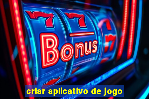 criar aplicativo de jogo