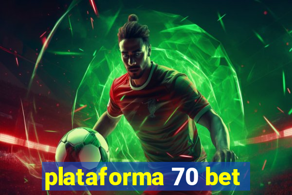 plataforma 70 bet