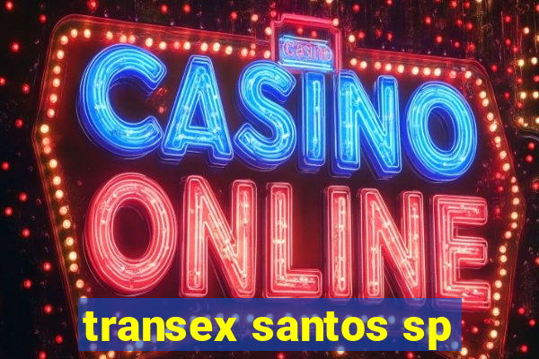 transex santos sp