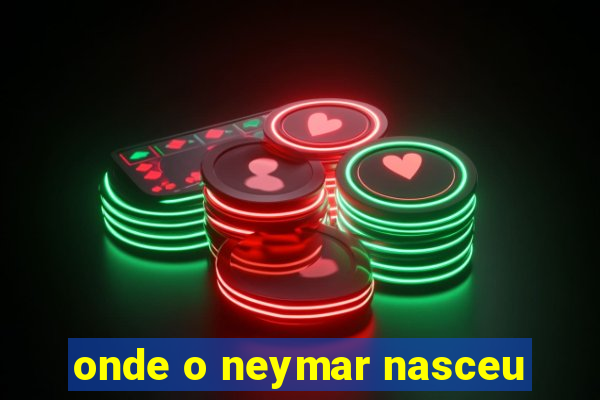 onde o neymar nasceu