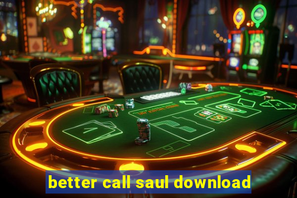 better call saul download