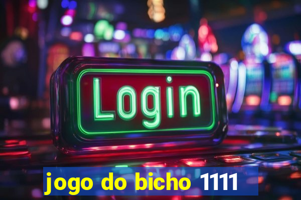 jogo do bicho 1111