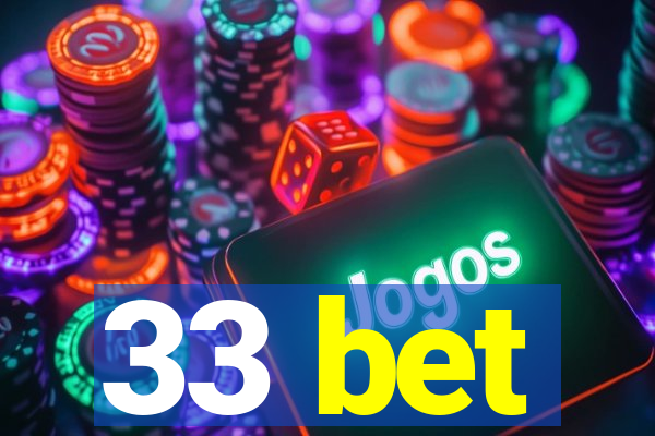 33 bet