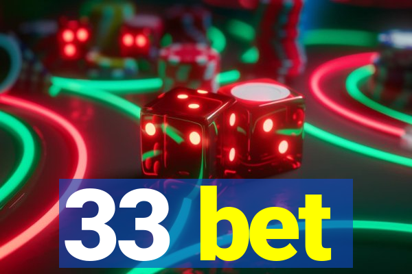 33 bet