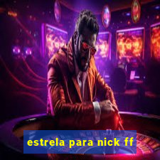 estrela para nick ff