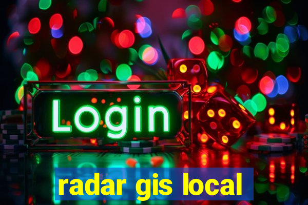 radar gis local