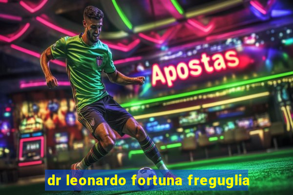 dr leonardo fortuna freguglia