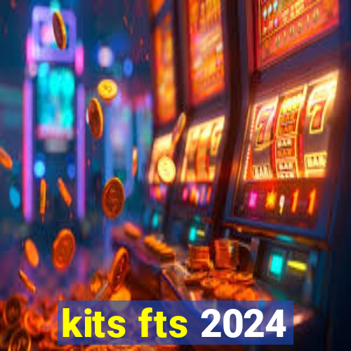 kits fts 2024