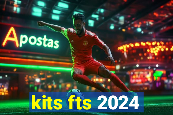 kits fts 2024