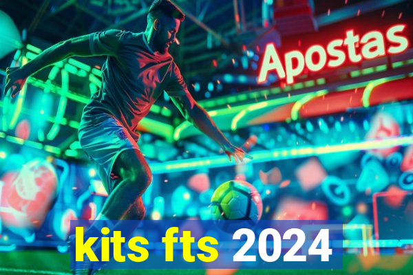 kits fts 2024